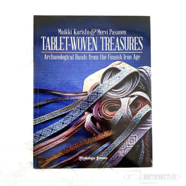 Tablet-Woven Treasures - Archaeological Bands from the Finnish Iron Age
